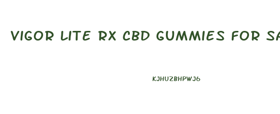 Vigor Lite Rx Cbd Gummies For Sale