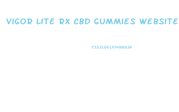 Vigor Lite Rx Cbd Gummies Website