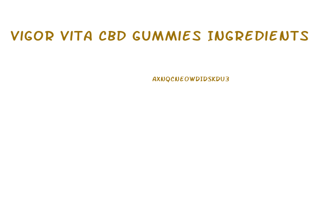 Vigor Vita Cbd Gummies Ingredients