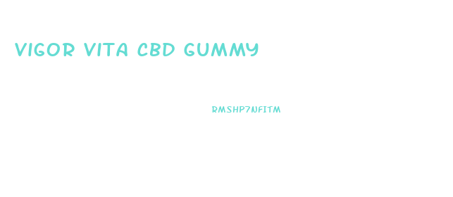 Vigor Vita Cbd Gummy