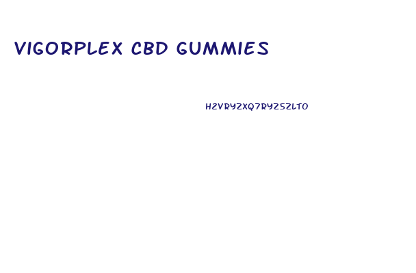 Vigorplex Cbd Gummies