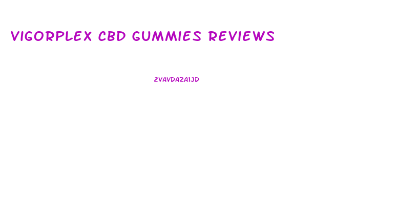 Vigorplex Cbd Gummies Reviews