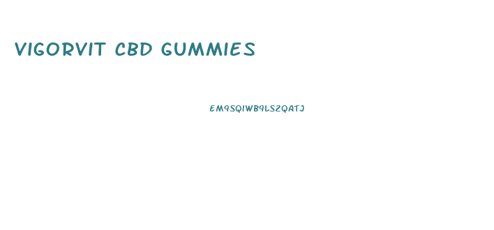 Vigorvit Cbd Gummies
