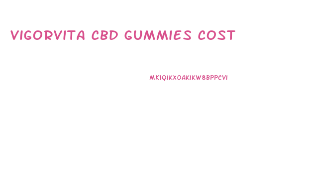 Vigorvita Cbd Gummies Cost