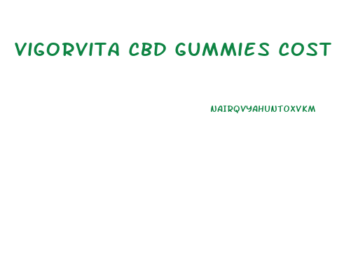 Vigorvita Cbd Gummies Cost