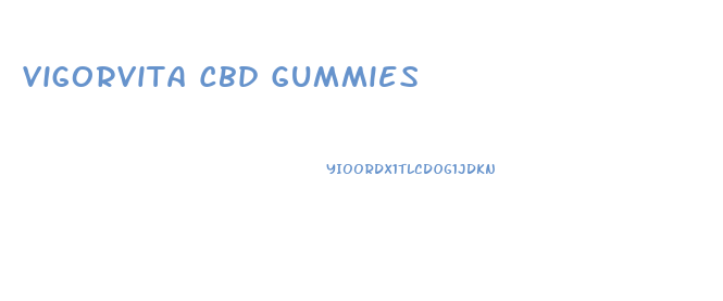 Vigorvita Cbd Gummies