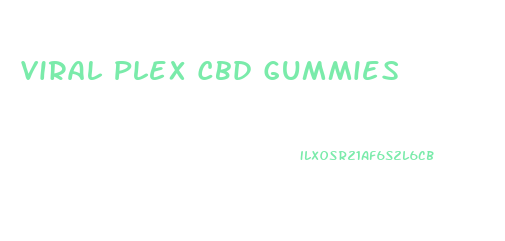 Viral Plex Cbd Gummies