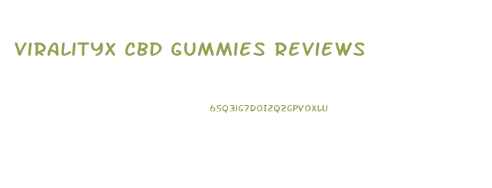 Viralityx Cbd Gummies Reviews