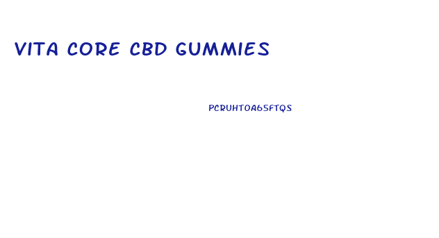 Vita Core Cbd Gummies