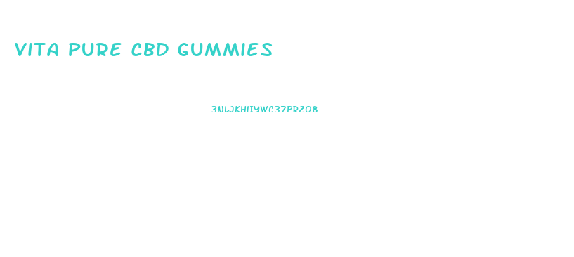 Vita Pure Cbd Gummies