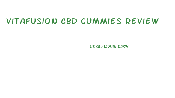 Vitafusion Cbd Gummies Review