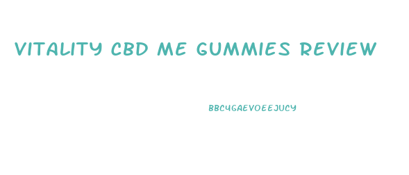 Vitality Cbd Me Gummies Review