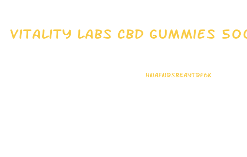Vitality Labs Cbd Gummies 500mg