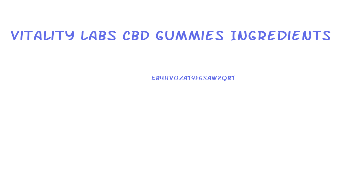 Vitality Labs Cbd Gummies Ingredients