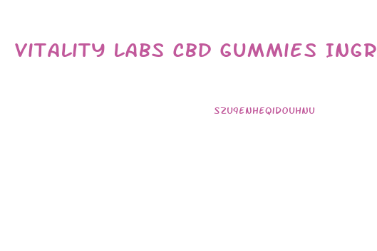 Vitality Labs Cbd Gummies Ingredients