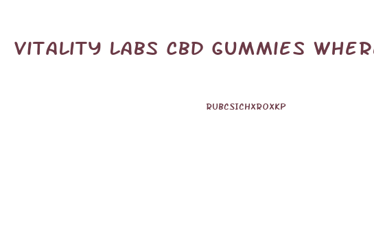 Vitality Labs Cbd Gummies Where To Buy