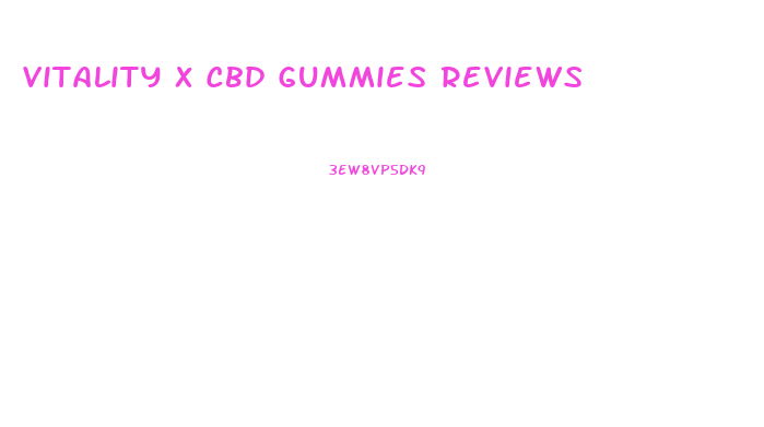 Vitality X Cbd Gummies Reviews