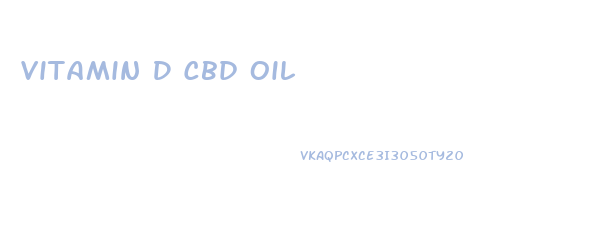 Vitamin D Cbd Oil