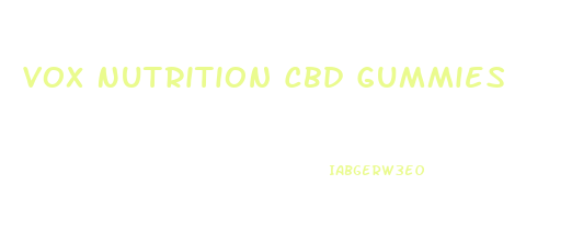 Vox Nutrition Cbd Gummies