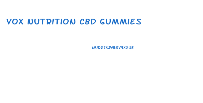 Vox Nutrition Cbd Gummies