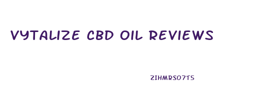 Vytalize Cbd Oil Reviews