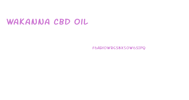 Wakanna Cbd Oil