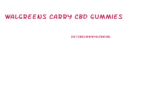 Walgreens Carry Cbd Gummies