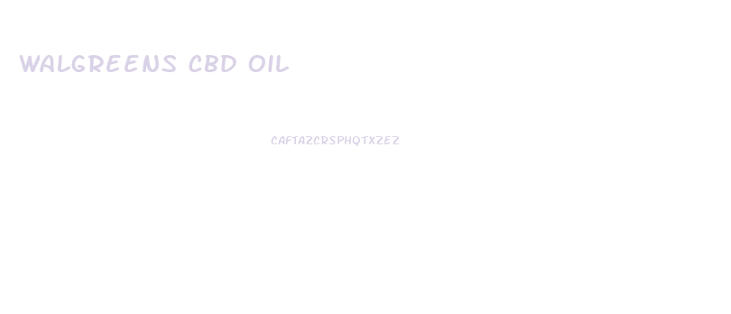 Walgreens Cbd Oil