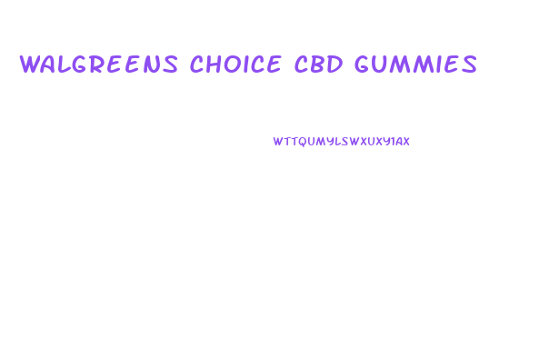 Walgreens Choice Cbd Gummies