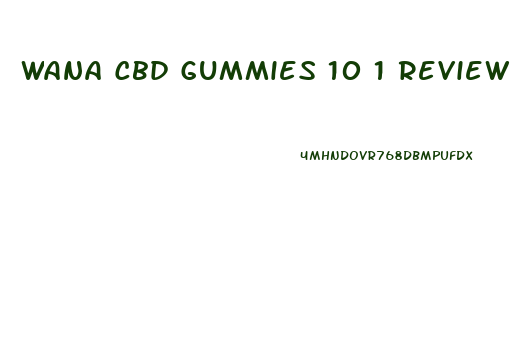 Wana Cbd Gummies 10 1 Review