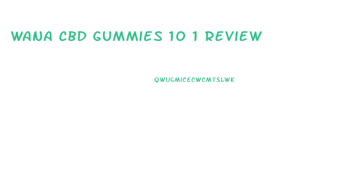 Wana Cbd Gummies 10 1 Review