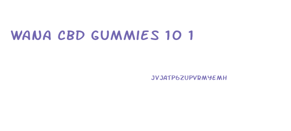 Wana Cbd Gummies 10 1