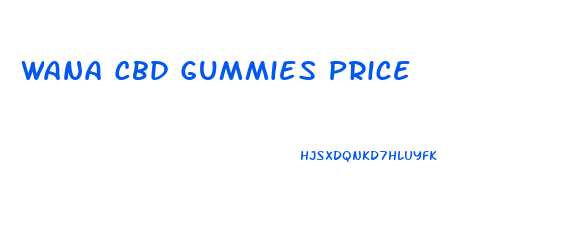 Wana Cbd Gummies Price