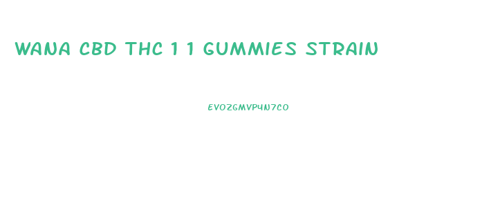 Wana Cbd Thc 1 1 Gummies Strain