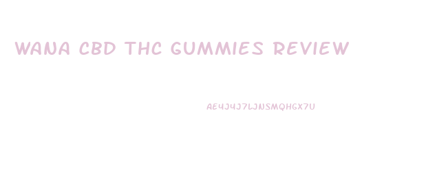 Wana Cbd Thc Gummies Review