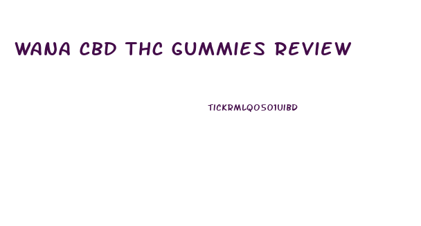Wana Cbd Thc Gummies Review