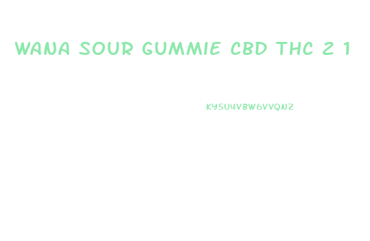 Wana Sour Gummie Cbd Thc 2 1