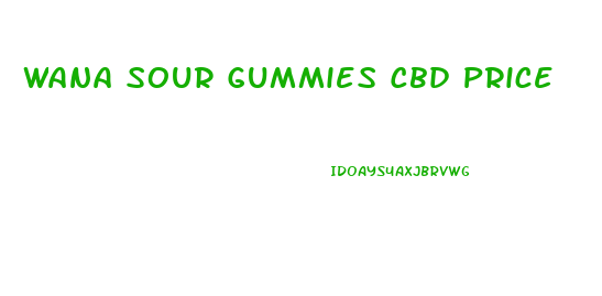 Wana Sour Gummies Cbd Price