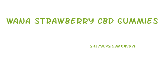Wana Strawberry Cbd Gummies