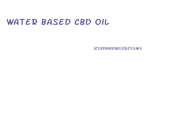Water Based Cbd Oil