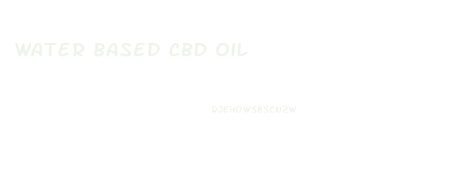 Water Based Cbd Oil