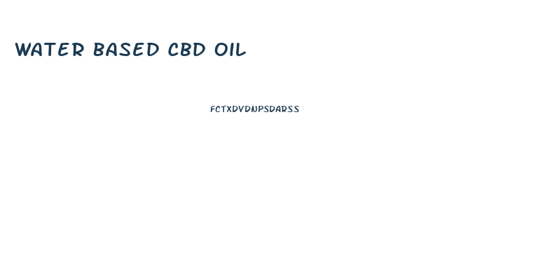 Water Based Cbd Oil