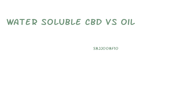 Water Soluble Cbd Vs Oil