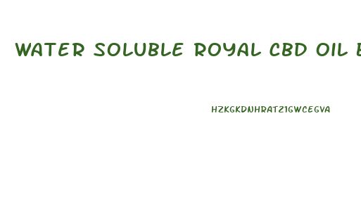 Water Soluble Royal Cbd Oil Brands