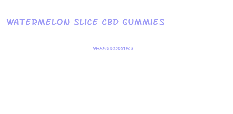 Watermelon Slice Cbd Gummies