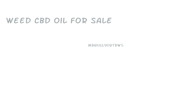 Weed Cbd Oil For Sale