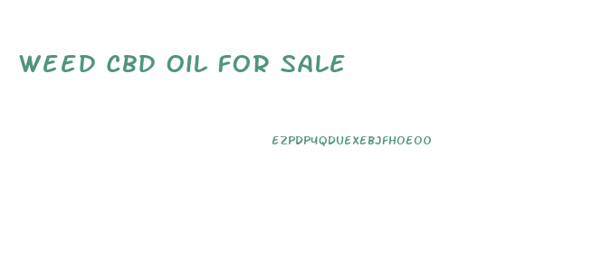 Weed Cbd Oil For Sale