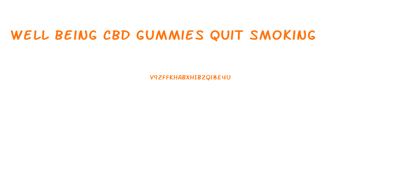 Well Being Cbd Gummies Quit Smoking