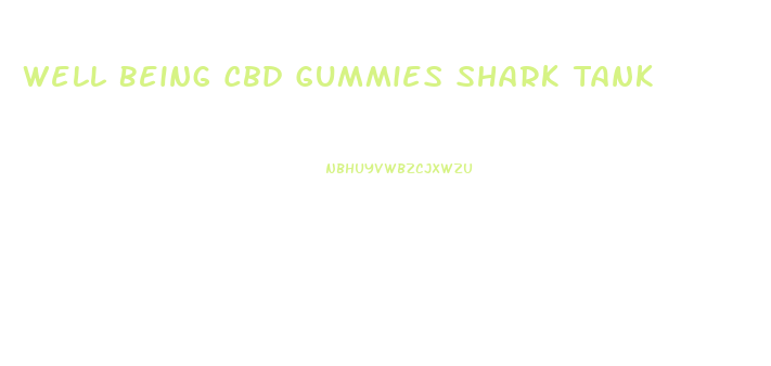 Well Being Cbd Gummies Shark Tank