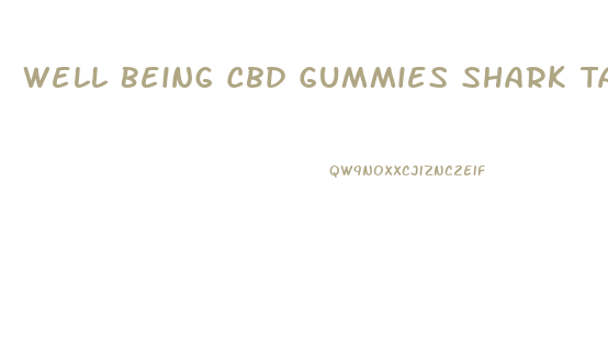 Well Being Cbd Gummies Shark Tank